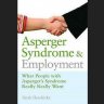 Asperger Syndrome and Employment: What People with Asperger Syndrome Really Really Want