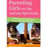 Parenting Girls on the Autism Spectrum